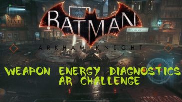 How to Pass Weapon Energy Diagnostics Tutorial Batman Arkham Knight AR Challenges